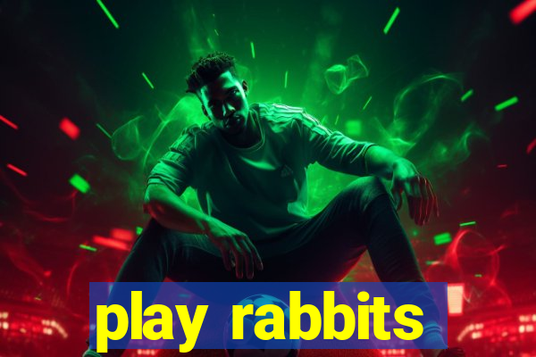 play rabbits