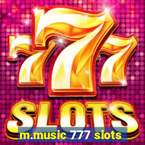 m.music 777 slots