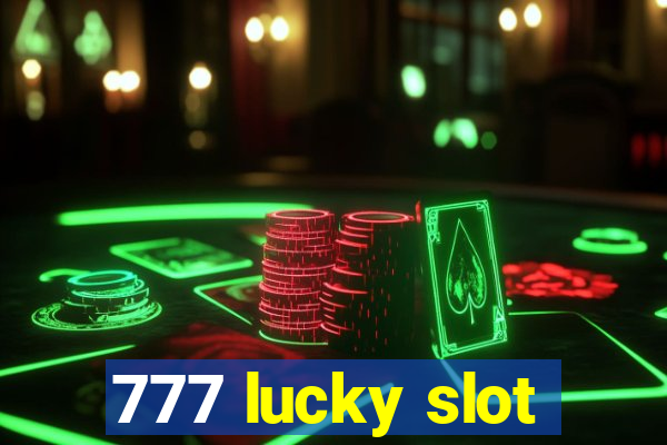 777 lucky slot