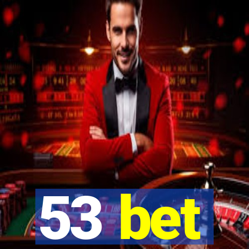 53 bet