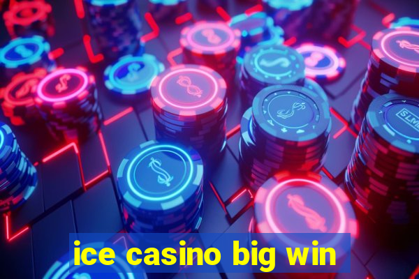 ice casino big win