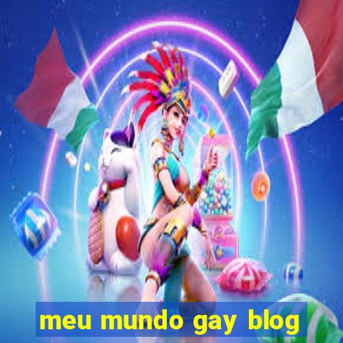 meu mundo gay blog