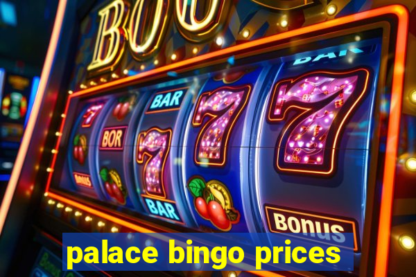 palace bingo prices