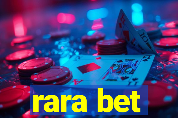 rara bet