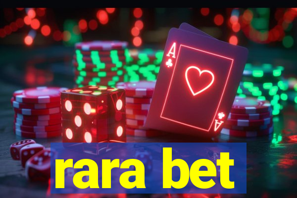 rara bet