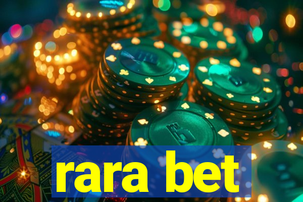 rara bet