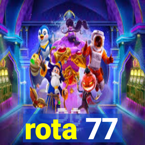 rota 77