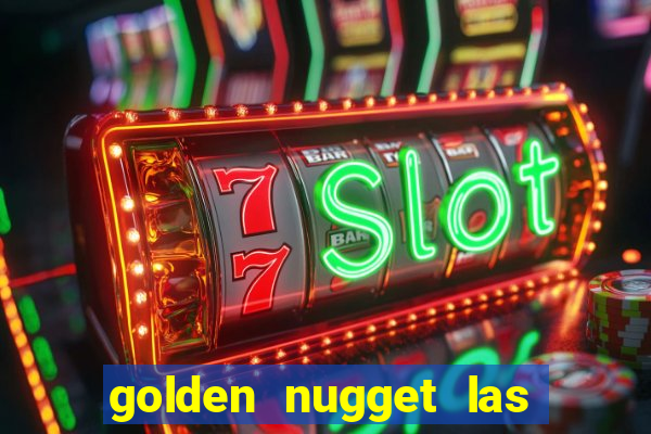 golden nugget las vegas casino