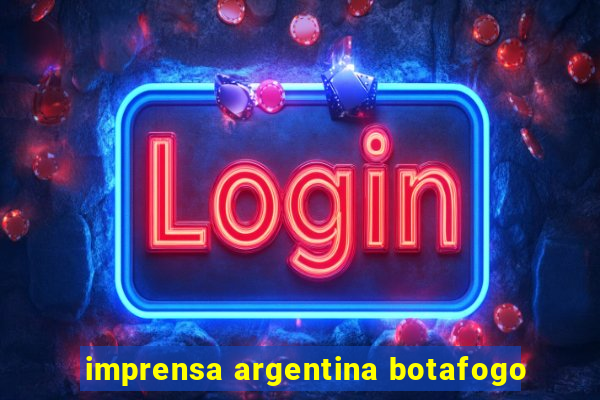 imprensa argentina botafogo