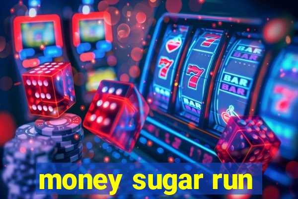 money sugar run