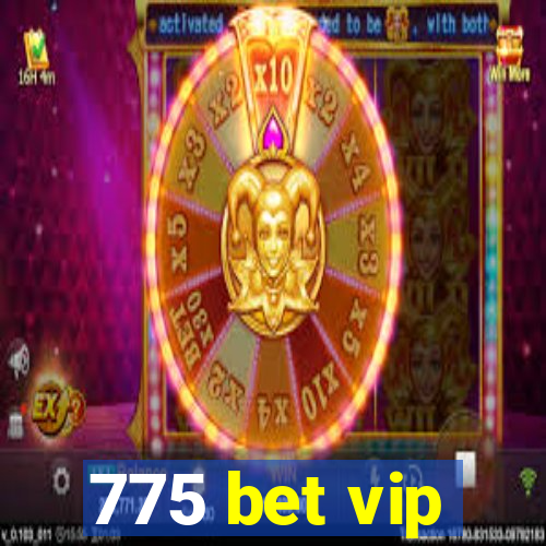 775 bet vip