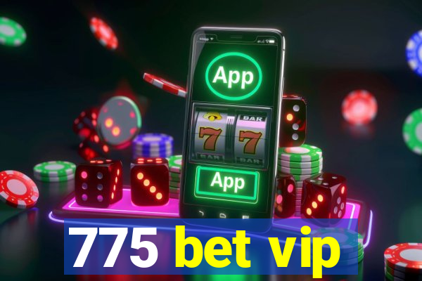 775 bet vip