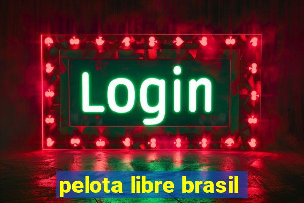 pelota libre brasil