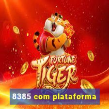 8385 com plataforma