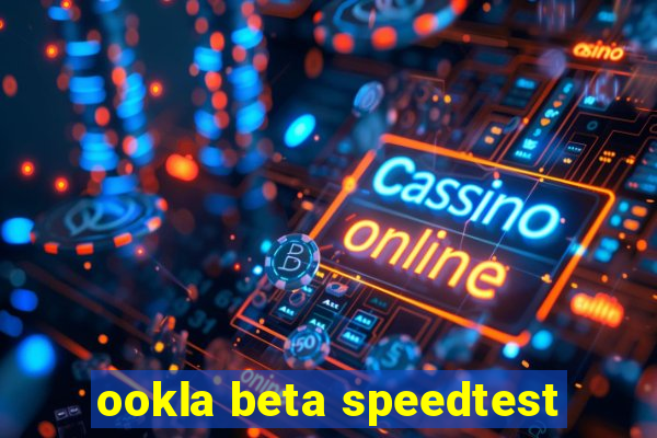 ookla beta speedtest