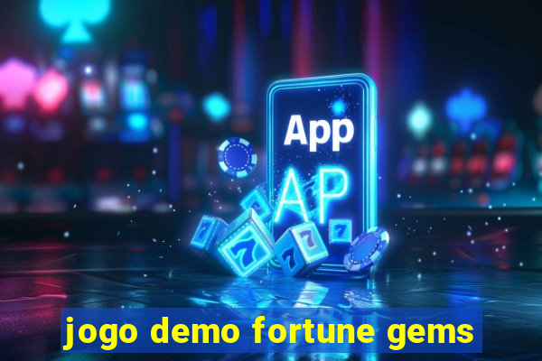 jogo demo fortune gems