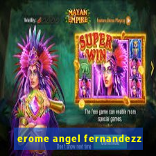 erome angel fernandezz