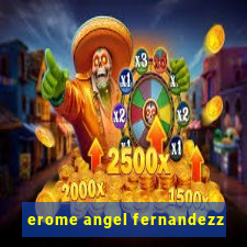 erome angel fernandezz