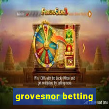 grovesnor betting