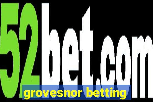 grovesnor betting