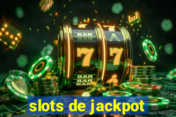 slots de jackpot