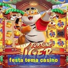 festa tema casino