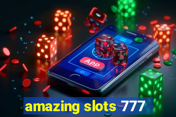 amazing slots 777