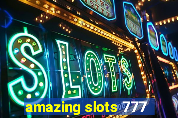 amazing slots 777