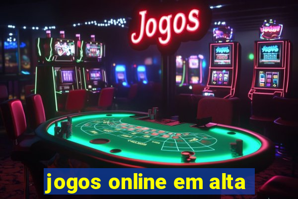 jogos online em alta