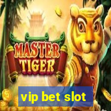 vip bet slot