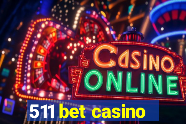 511 bet casino