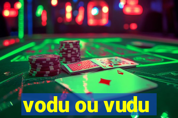 vodu ou vudu