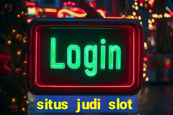 situs judi slot gacor terpercaya