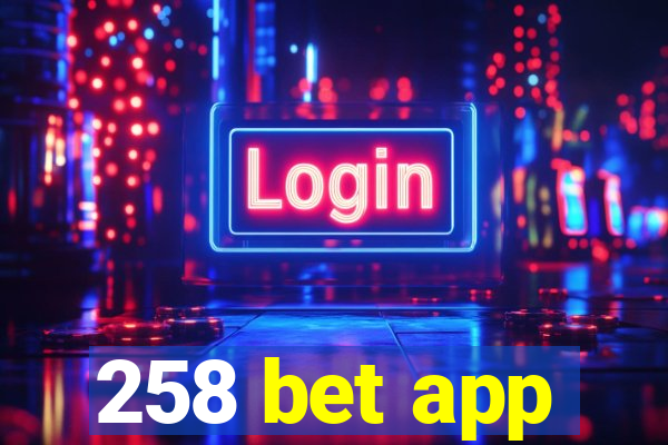 258 bet app