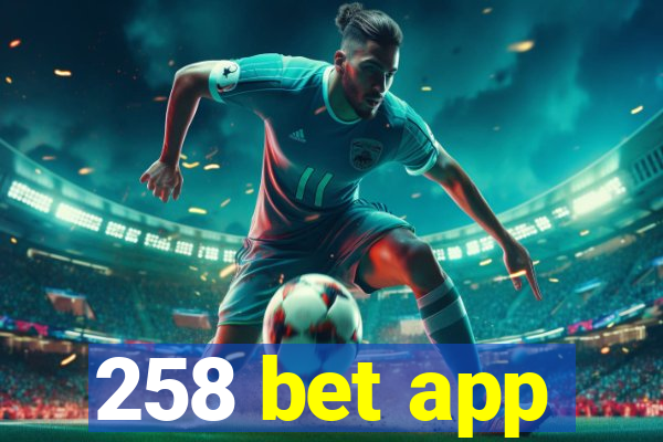 258 bet app