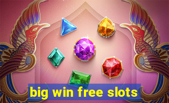 big win free slots