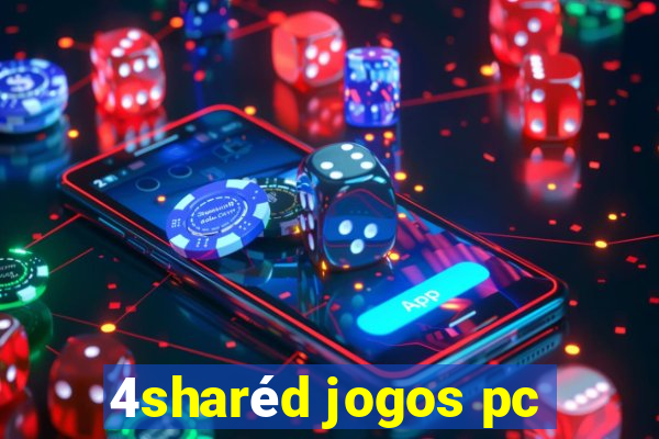 4sharéd jogos pc