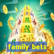 family bets