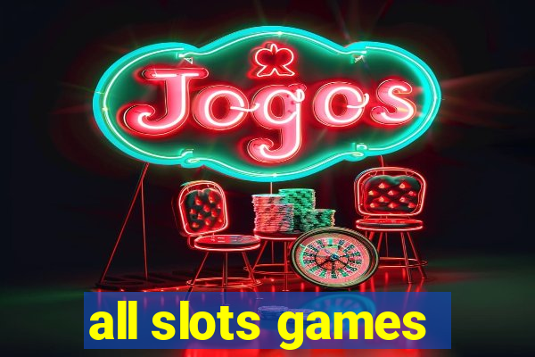 all slots games