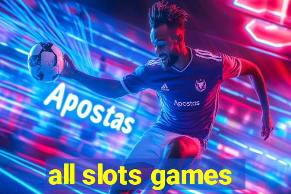 all slots games