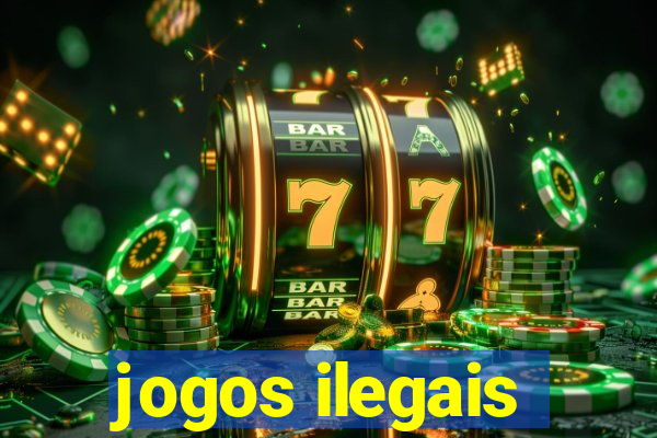 jogos ilegais