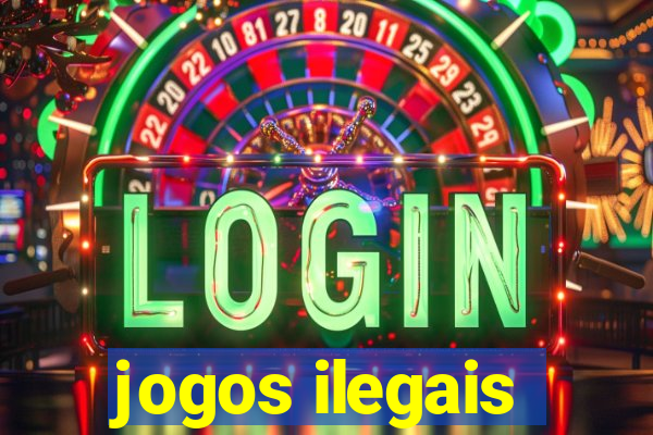 jogos ilegais