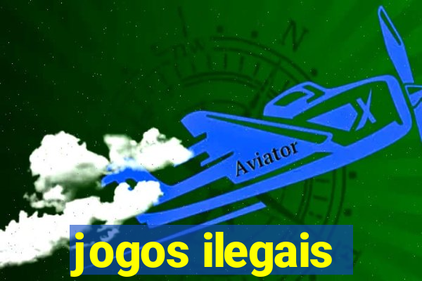 jogos ilegais