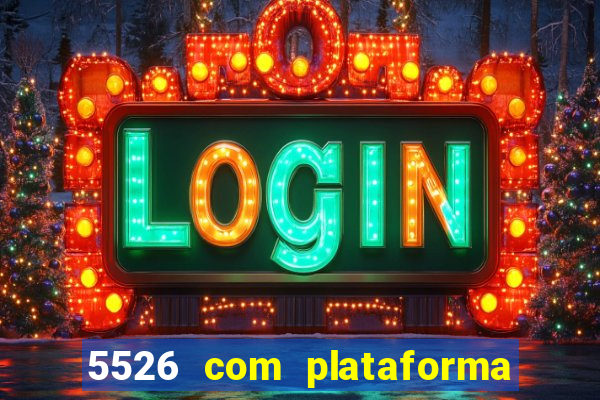 5526 com plataforma de jogos