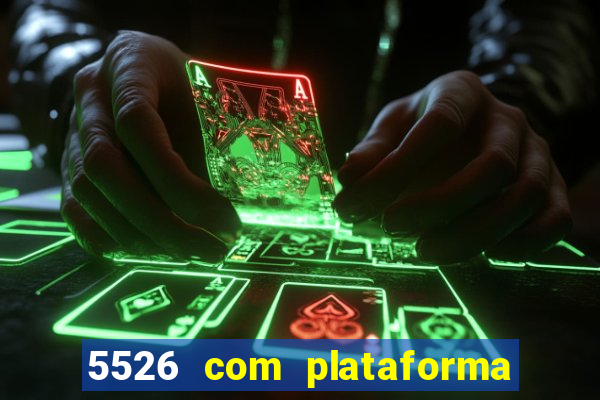 5526 com plataforma de jogos