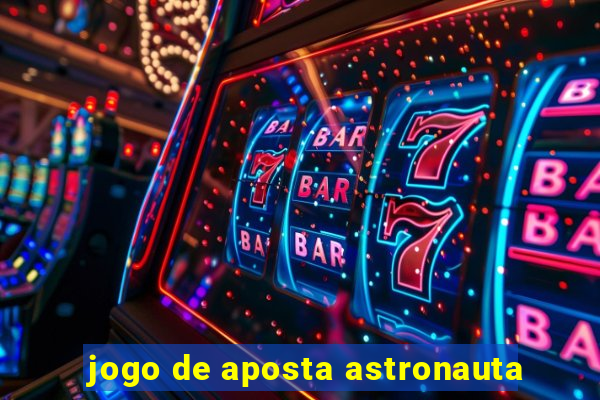 jogo de aposta astronauta