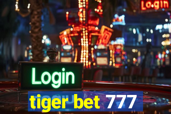 tiger bet 777