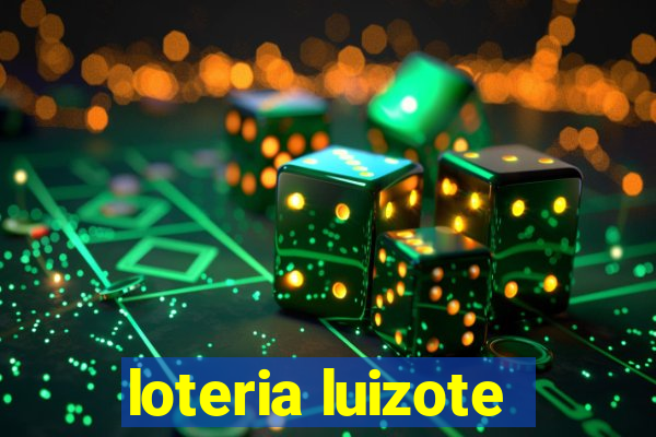 loteria luizote