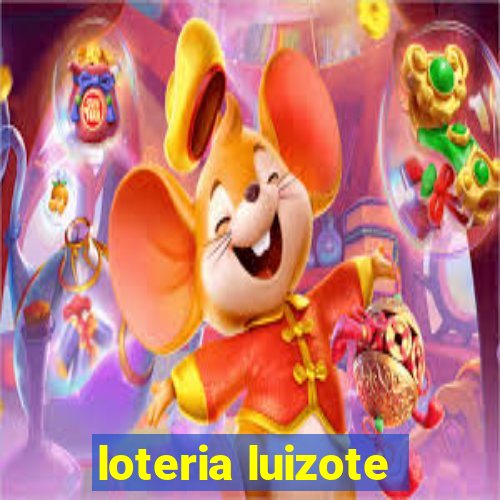 loteria luizote