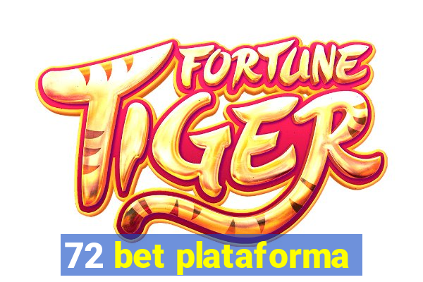 72 bet plataforma